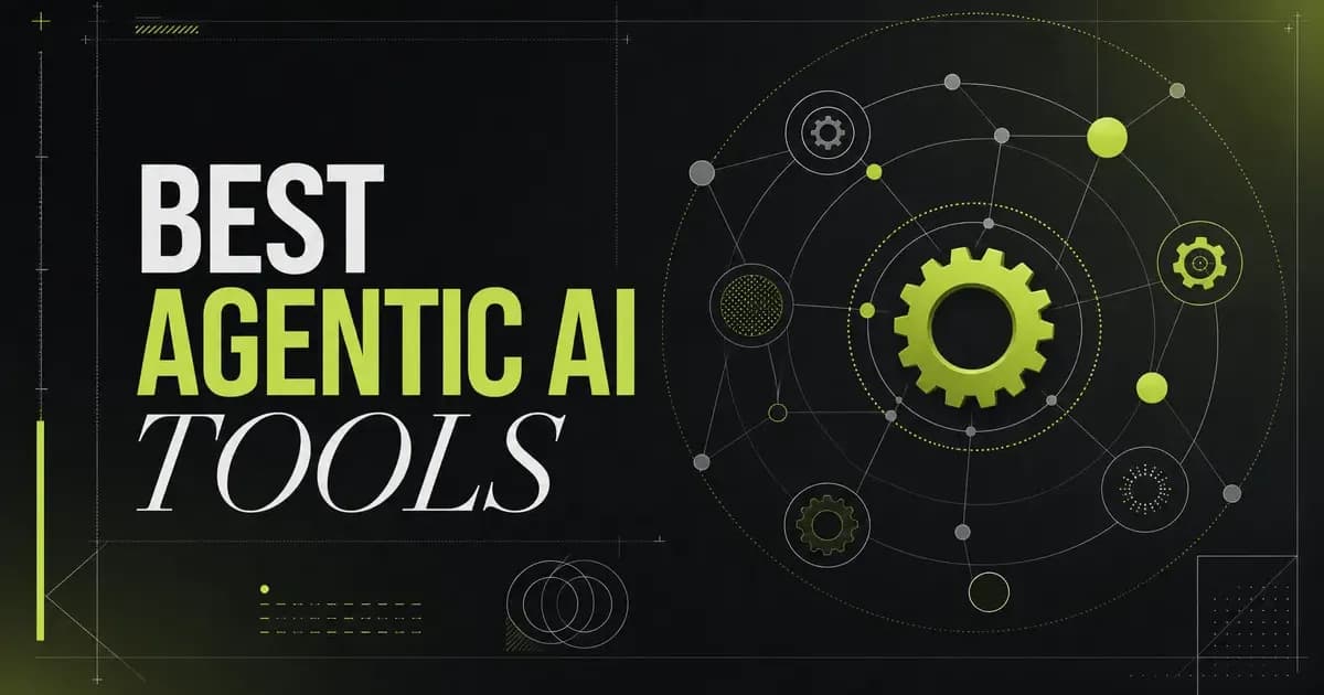 Hero image for Best Agentic AI Tools in 2026 (Free Ones First)