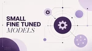 Hero image for Why Massive LLMs Are Overkill: The Case for Smaller, Fine-Tuned Models
